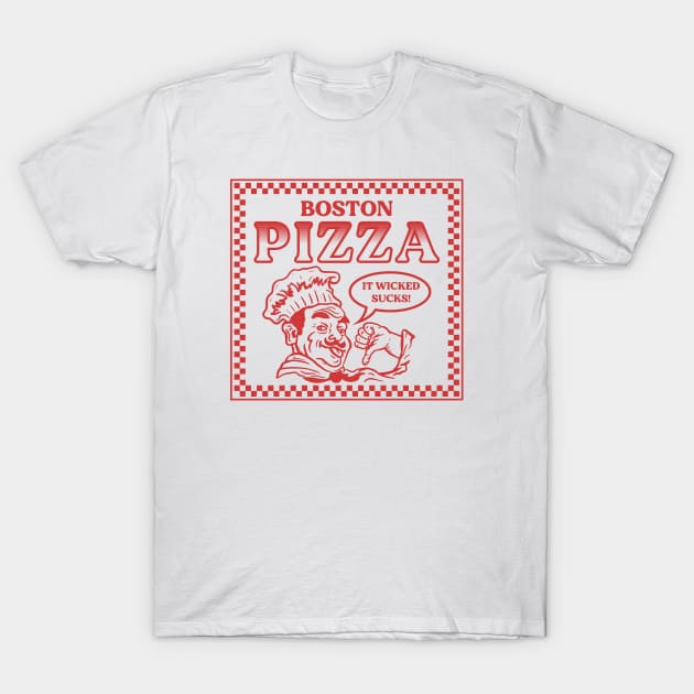 Boston Pizza Sucks T-Shirt by bryankremkau